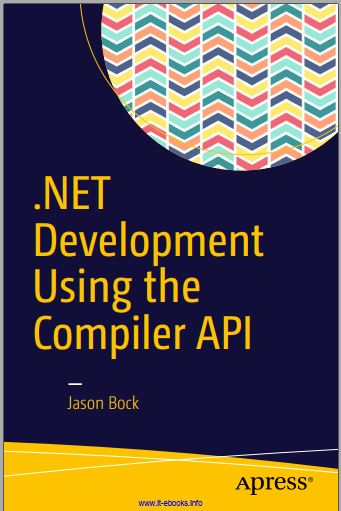 .NET Development Using the Compiler API